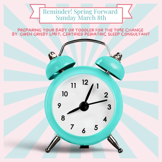 Spring Forward - Preparing Your Baby or Toddler for the Time Change