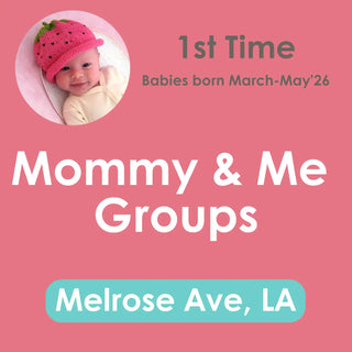 1st Time Mommy & Me - 8 Wks - Session #2 - Melrose - Babies born Mar-May’26 - Marilee - 1
