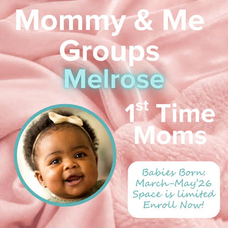 1st Time Mommy & Me - 8 Wks - Session #2 - Melrose - Babies born Mar-May’26 - Marilee - 1