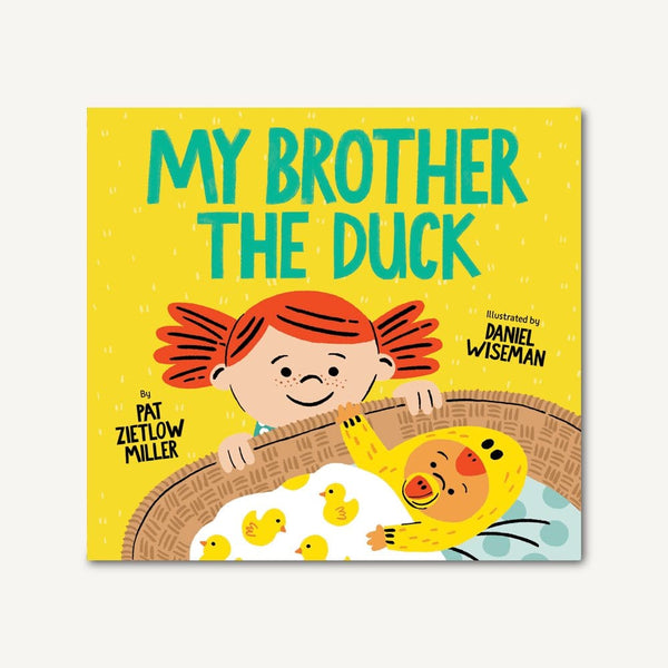 Chronicle Books My Brother the Duck book, 3-5 years - Just $16.99! Shop now at The Pump Station & Nurtury